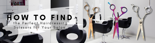 How to Find the Perfect Hairdressing Scissors for Your Salon