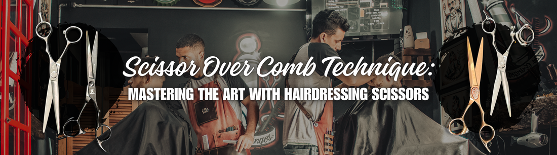 Scissor Over Comb Technique: Mastering the Art with Hairdressing Scissors