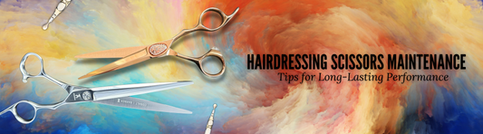 Hairdressing Scissors Maintenance: Tips for Long-Lasting Performance