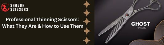 Professional Thinning Scissors — What They Are & How to Use Them
