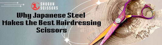 Why Japanese Steel Makes the Best Hairdressing Scissors